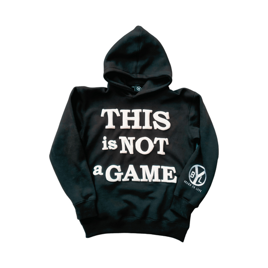 "This Is Not A Game" Hoodie (Black)