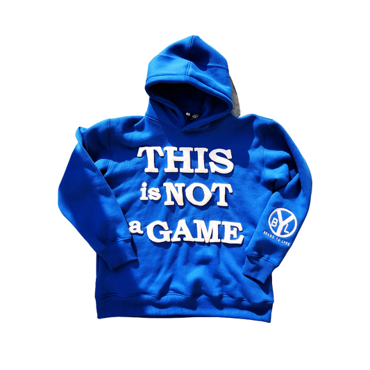 "This Is Not A Game" Hoodie (Royal Blue)